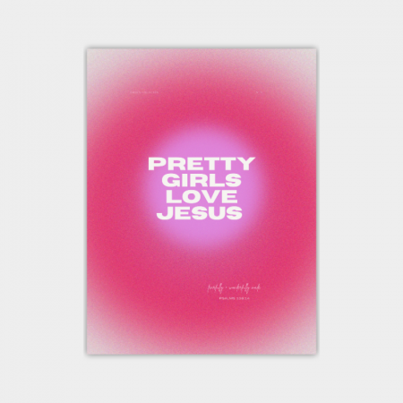 Pretty Girls Love Jesus